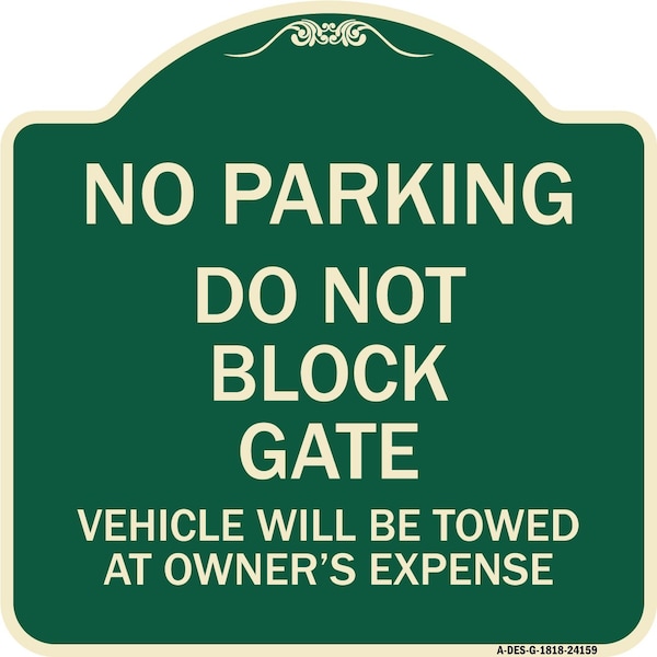 Signmission Do Not Block Gate Vehicle Will Towed Owner Expense Heavy-Gauge Alum Sign, 18" L, 18" H, G-1818-24159 A-DES-G-1818-24159 - main